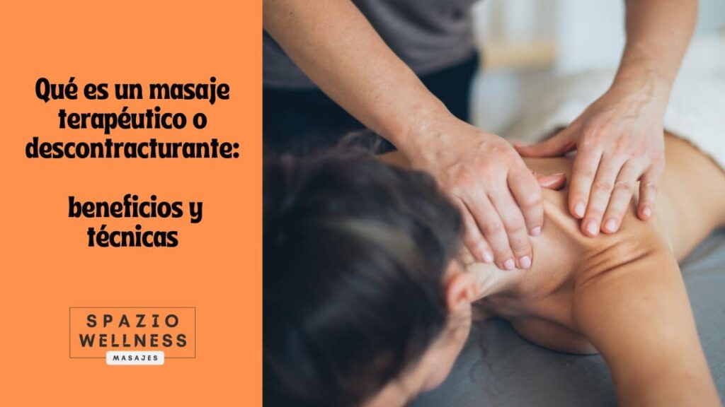 Qué es un masaje terapéutico o descontracturante