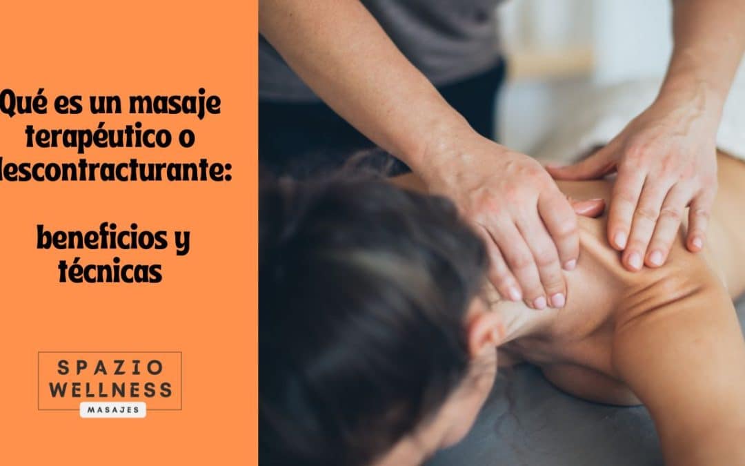 Qué es un masaje terapéutico o descontracturante: beneficios y técnicas