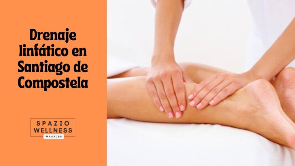Drenaje linfático manual en Santiago de Compostela