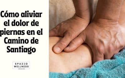 Cómo aliviar el dolor de piernas en el Camino de Santiago