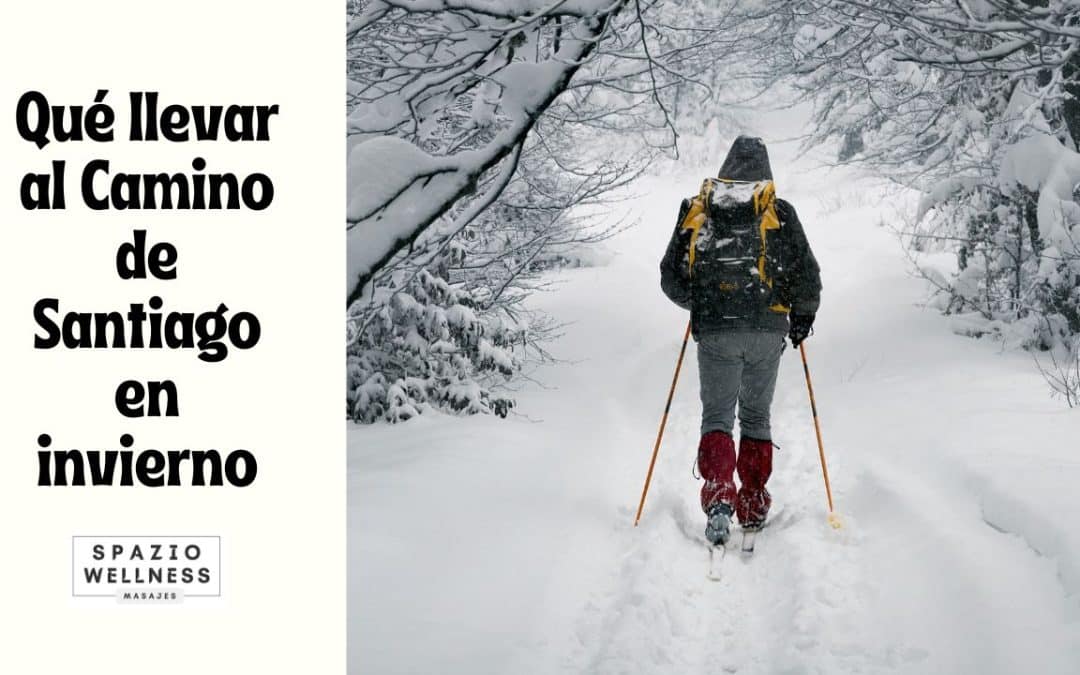 ¿Qué llevar al Camino de Santiago en invierno?