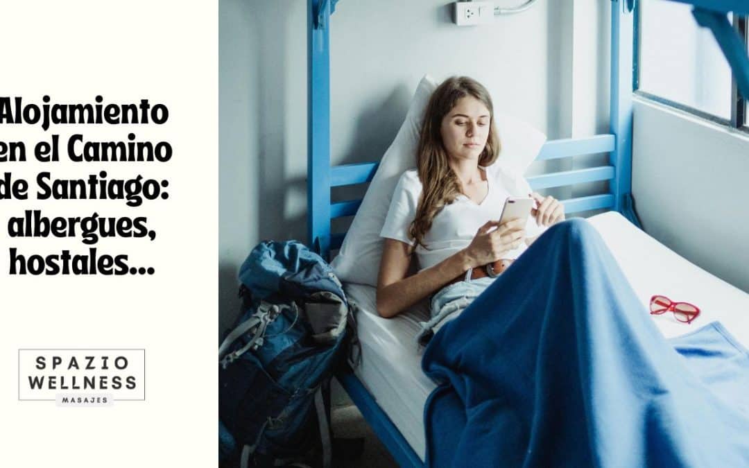 Alojamiento en el Camino de Santiago: albergues, hostales…
