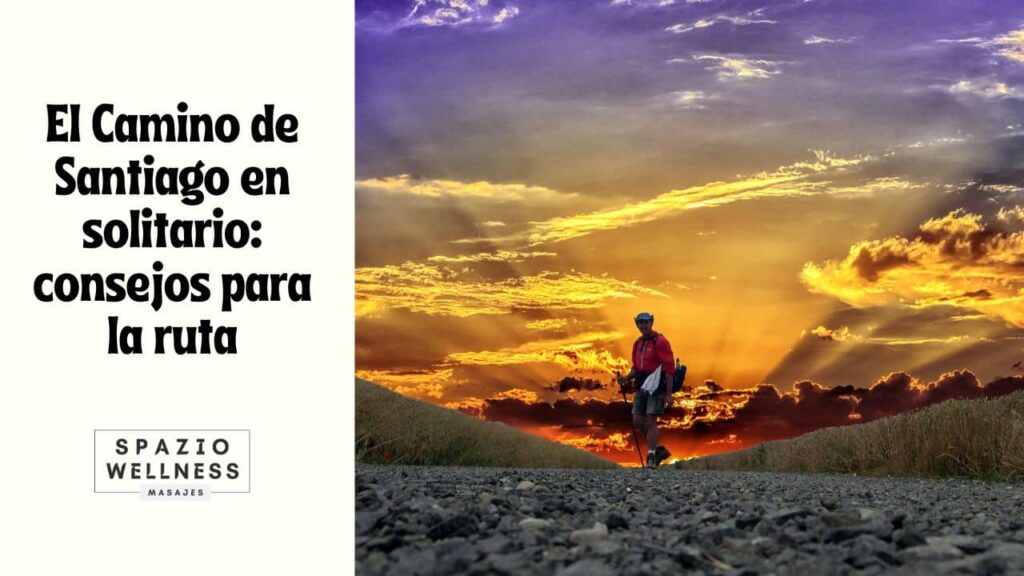 El Camino de Santiago en solitario consejos para la ruta